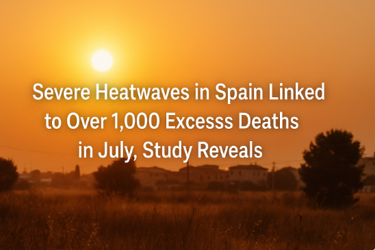 Severe Heatwaves in Spain Linked to Over 1,000 Excess Deaths in July, Study Reveals